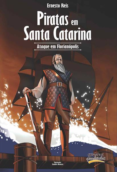 Piratas brasileiros e seus ataques em Santa Catarina