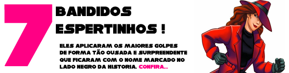 7 Bandidos espertinhos