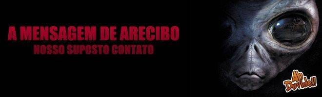 A Mensagem de Arecibo: Quando enviamos um sinal e quando recebemos uma resposta
