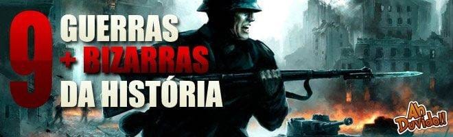 9 Guerras mais bizarras da História