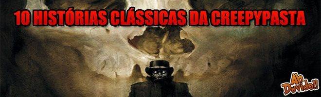 Qual a veracidade da Creepypasta?