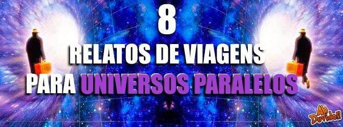 8 Relatos de Viagens para Universo Paralelo