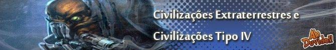 Civilizações Extraterrestres e Civilizações Tipo IV