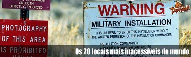 Os 20 locais mais inacessíveis do mundo