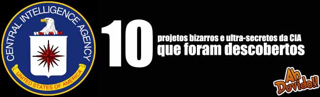 10 projetos bizarros da CIA que foram descobertos