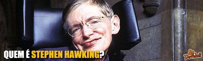 Stephen Hawking: A história, a genialidade, as dificuldades físicas e as controvérsias de um dos maiores gênios da ciência de todos os tempos